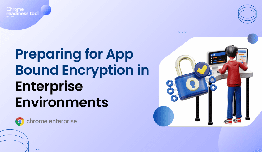 Preparing for App-Bound Encryption in Enterprise Environments