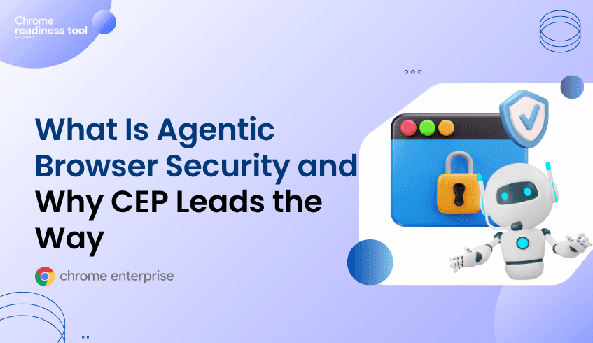 What Is Agentic Browser Security and Why CEP Leads the Way