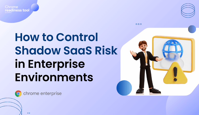 How to Identify and Control Shadow SaaS Risk in Enterprise Browser Environments